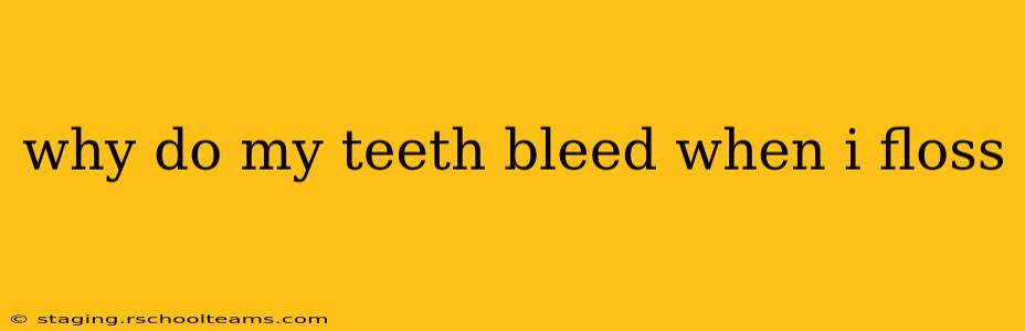 why do my teeth bleed when i floss