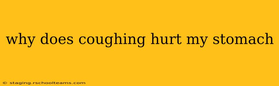 why does coughing hurt my stomach
