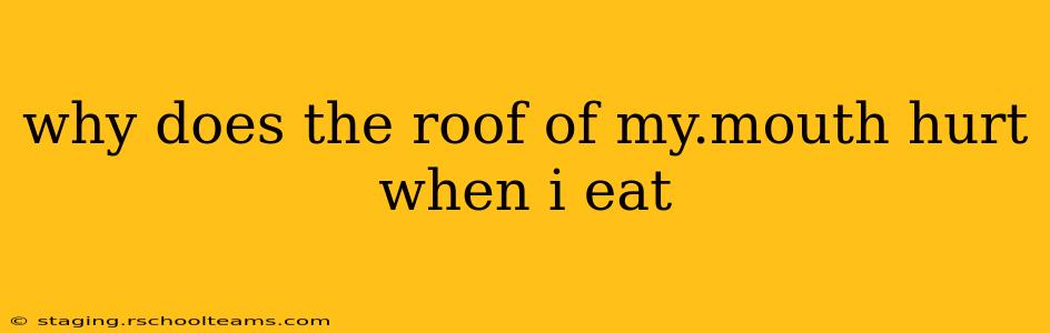why does the roof of my.mouth hurt when i eat