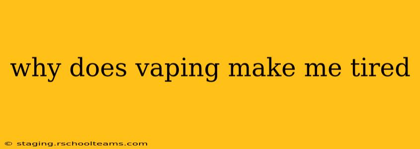 why does vaping make me tired