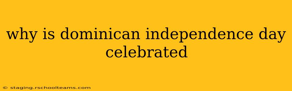 why is dominican independence day celebrated