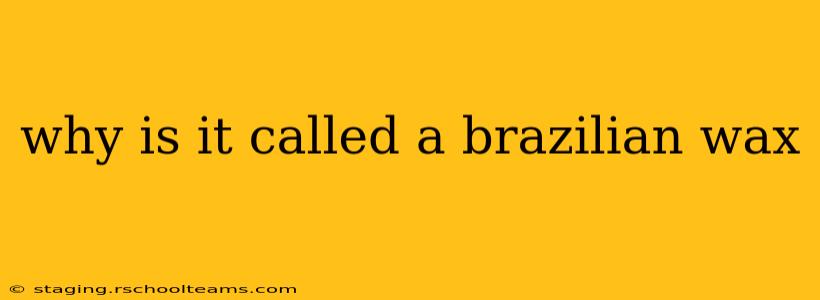 why is it called a brazilian wax