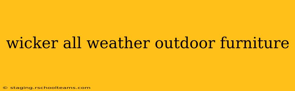 wicker all weather outdoor furniture