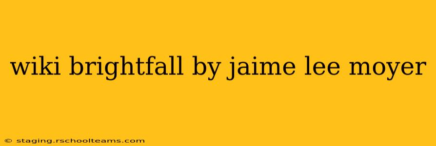 wiki brightfall by jaime lee moyer