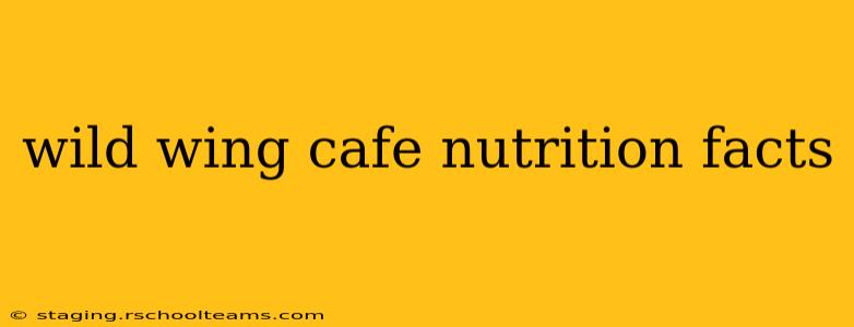wild wing cafe nutrition facts