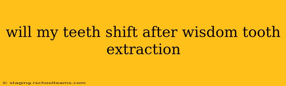 will my teeth shift after wisdom tooth extraction