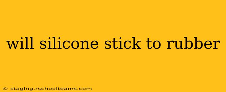will silicone stick to rubber