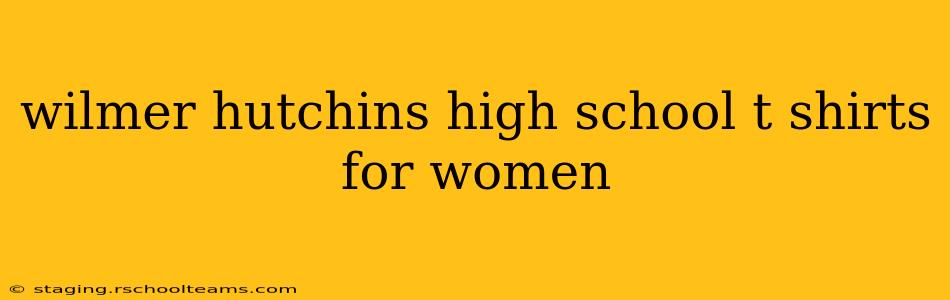 wilmer hutchins high school t shirts for women