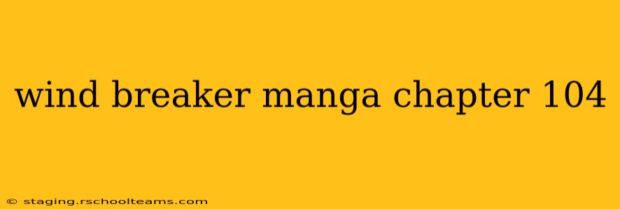 wind breaker manga chapter 104
