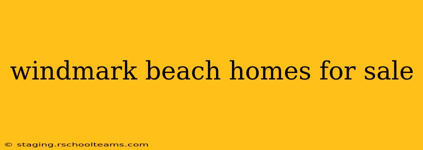windmark beach homes for sale