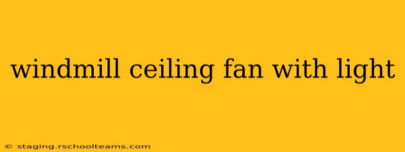 windmill ceiling fan with light