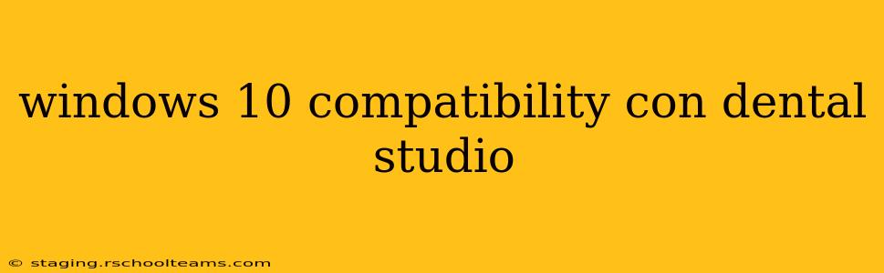 windows 10 compatibility con dental studio