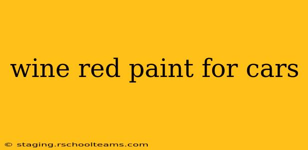 wine red paint for cars