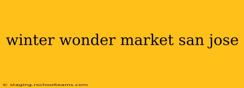 winter wonder market san jose