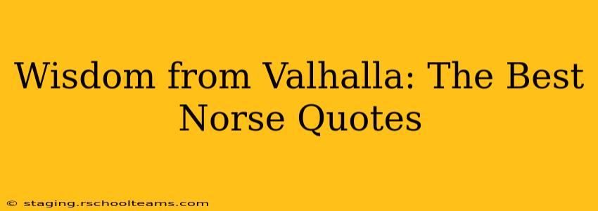 Wisdom from Valhalla: The Best Norse Quotes