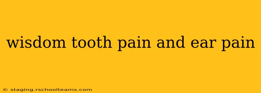 wisdom tooth pain and ear pain