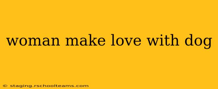 woman make love with dog