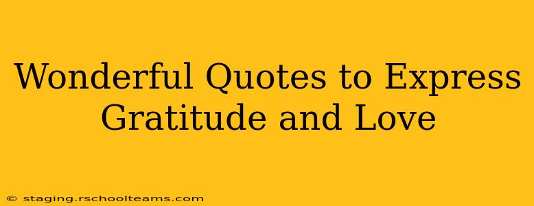 Wonderful Quotes to Express Gratitude and Love