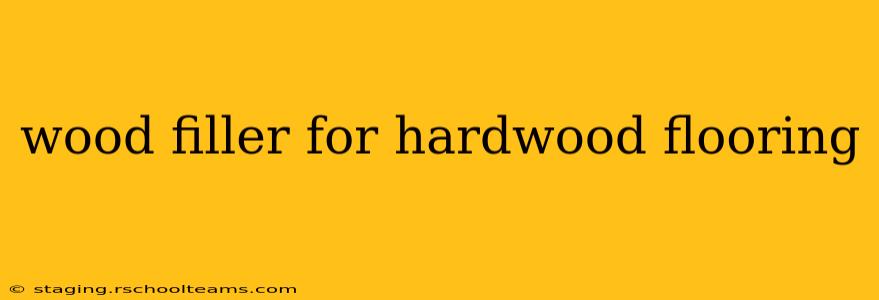 wood filler for hardwood flooring