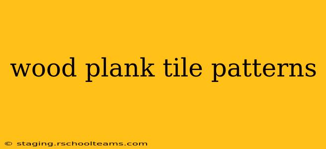 wood plank tile patterns