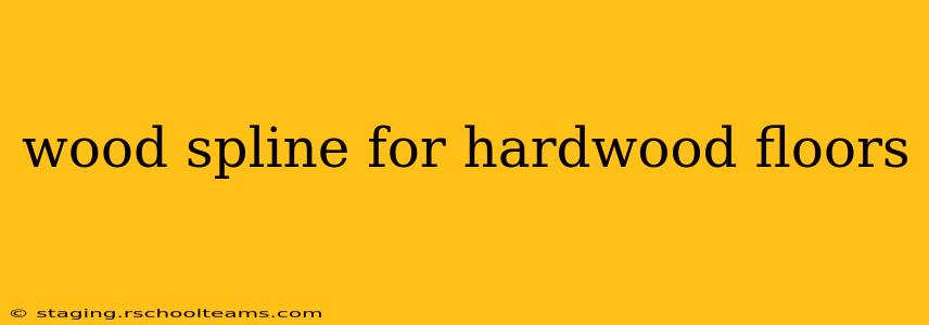 wood spline for hardwood floors