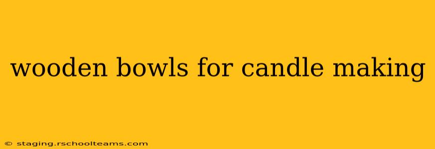 wooden bowls for candle making