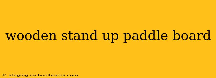 wooden stand up paddle board