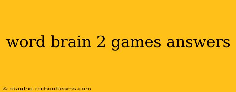 word brain 2 games answers