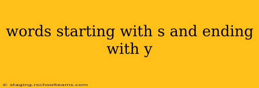 words starting with s and ending with y