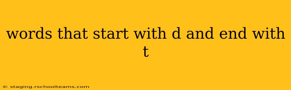 words that start with d and end with t