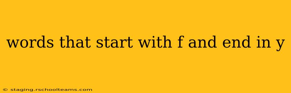 words that start with f and end in y