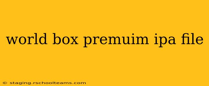 world box premuim ipa file