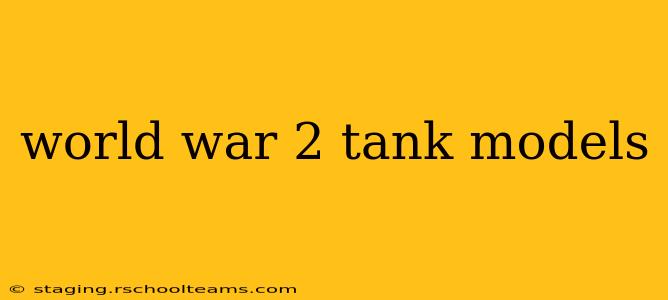 world war 2 tank models