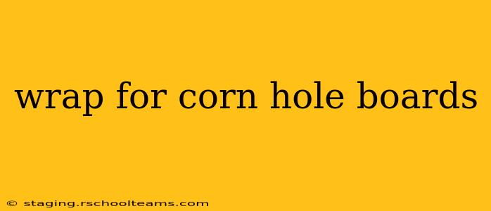 wrap for corn hole boards