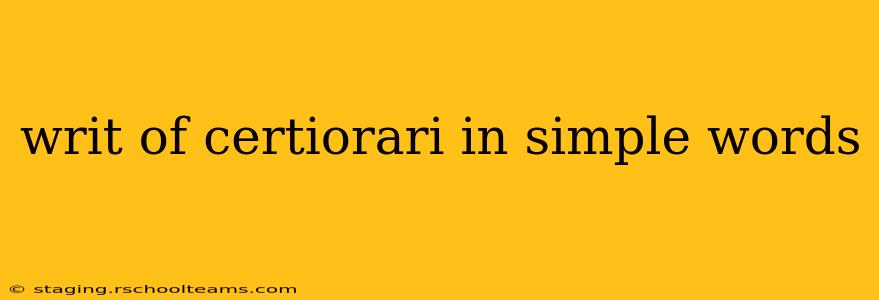 writ of certiorari in simple words
