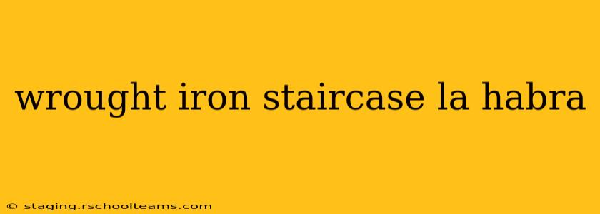 wrought iron staircase la habra