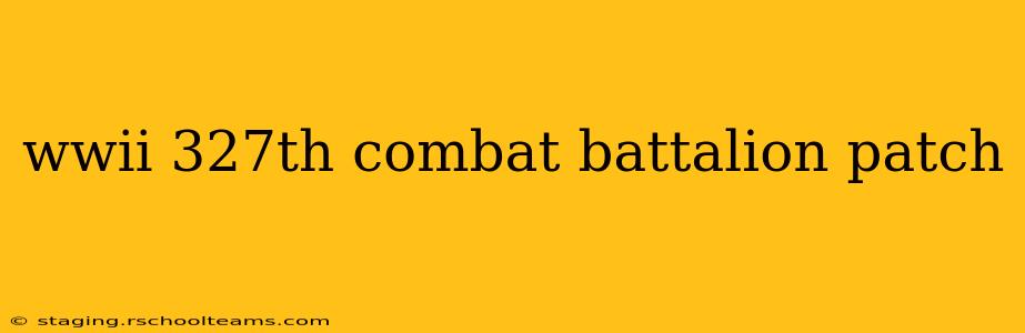 wwii 327th combat battalion patch