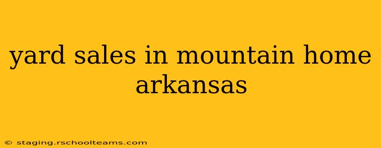 yard sales in mountain home arkansas
