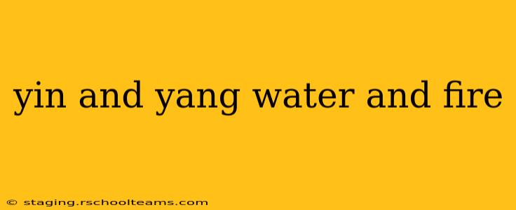 yin and yang water and fire