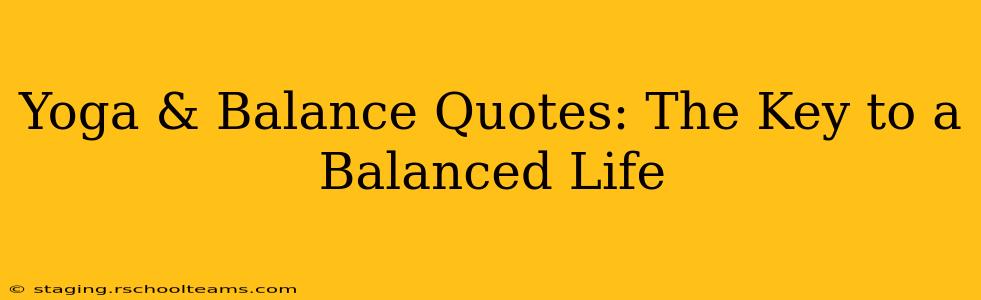 Yoga & Balance Quotes: The Key to a Balanced Life