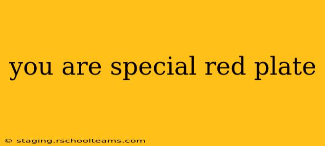 you are special red plate