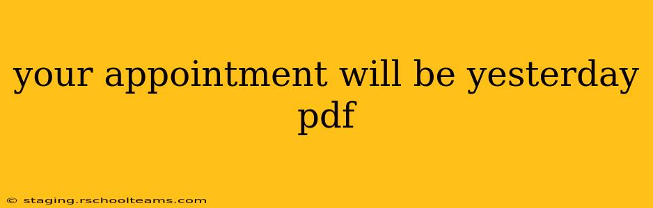 your appointment will be yesterday pdf