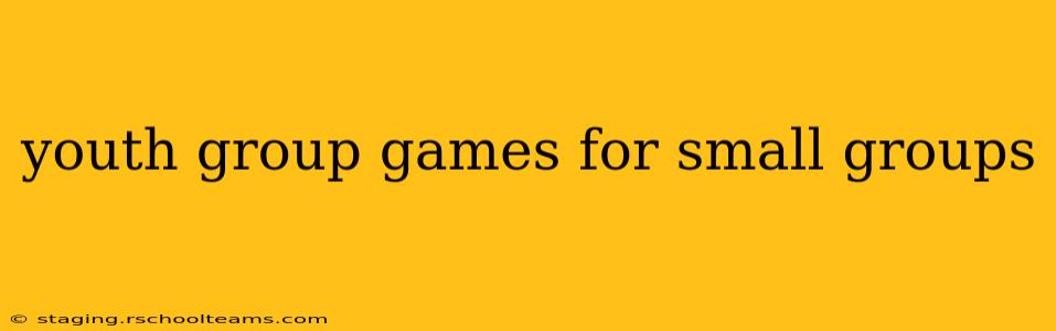 youth group games for small groups
