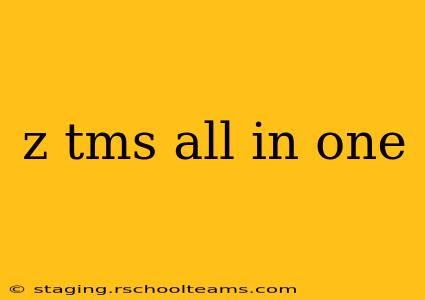 z tms all in one