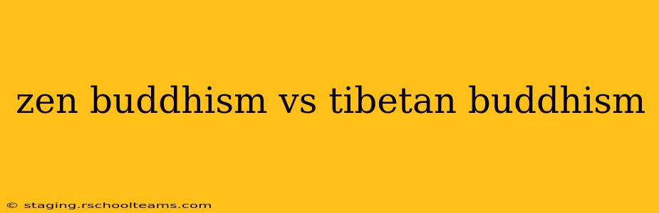 zen buddhism vs tibetan buddhism