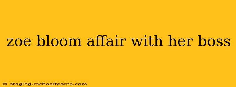 zoe bloom affair with her boss zoe bloom affair with her boss